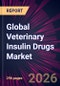 Global Veterinary Insulin Drugs Market 2026-2030 - Product Thumbnail Image
