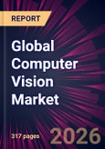 Global Computer Vision Market 2026-2030- Product Image