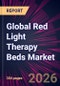 Global Red Light Therapy Beds Market 2026-2030 - Product Thumbnail Image