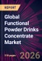 Global Functional Powder Drinks Concentrate Market 2026-2030 - Product Thumbnail Image