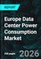 Europe Data Center Power Consumption Market Size, Share & Industry Analysis - Product Thumbnail Image