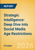 Strategic Intelligence: Deep Dive into Social Media Age Restrictions- Product Image