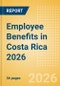 Employee Benefits in Costa Rica 2026 - Product Thumbnail Image