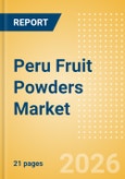 Peru Fruit Powders (Soft drinks) Market Size, Growth and Forecast Analytics, 2024-2029- Product Image