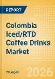 Colombia Iced/RTD Coffee Drinks (Soft drinks) Market Size, Growth and Forecast Analytics, 2024-2029- Product Image