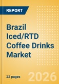 Brazil Iced/RTD Coffee Drinks (Soft drinks) Market Size, Growth and Forecast Analytics, 2024-2029- Product Image