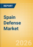 Spain Defense Market Data 2026-2035- Product Image
