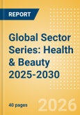Global Sector Series: Health & Beauty 2025-2030- Product Image