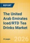 The United Arab Emirates (UAE) Iced/RTD Tea Drinks (Soft drinks) Market Size, Growth and Forecast Analytics, 2024-2029 - Product Thumbnail Image