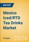 Mexico Iced/RTD Tea Drinks (Soft drinks) Market Size, Growth and Forecast Analytics, 2024-2029 - Product Thumbnail Image
