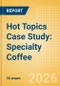 Hot Topics Case Study: Specialty Coffee - Product Thumbnail Image