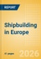 Shipbuilding in Europe - Product Image