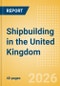 Shipbuilding in the United Kingdom - Product Thumbnail Image
