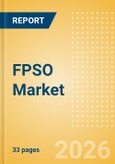 FPSO Market Key Trends and Insight- Product Image