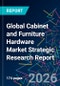 Global Cabinet and Furniture Hardware Market Strategic Research Report - Product Thumbnail Image