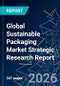 Global Sustainable Packaging Market Strategic Research Report - Product Thumbnail Image