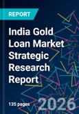 India Gold Loan Market Strategic Research Report- Product Image