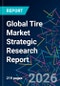 Global Tire Market Strategic Research Report - Product Thumbnail Image