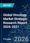 Global Oncology Market Strategic Research Report 2026-2031 - Product Thumbnail Image