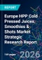 Europe HPP Cold Pressed Juices, Smoothies & Shots Market Strategic Research Report - Product Thumbnail Image