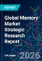 Global Memory Market Strategic Research Report - Product Thumbnail Image