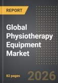 Global Physiotherapy Equipment Market: Industry Intelligence Report 2026-2031- Product Image