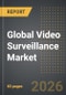 Global Video Surveillance Market: Industry Intelligence Report 2026-2031 - Product Thumbnail Image