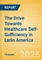 The Drive Towards Healthcare Self-Sufficiency in Latin America - Product Thumbnail Image