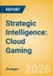 Strategic Intelligence: Cloud Gaming - Product Thumbnail Image