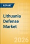 Lithuania Defense Market Data 2026-2035 - Product Image