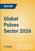 Opportunities in the Global Pulses Sector 2026- Product Image