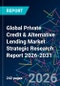 Global Private Credit & Alternative Lending Market Strategic Research Report 2026-2031 - Product Thumbnail Image