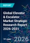 Global Elevator & Escalator Market Strategic Research Report 2026-2031 - Product Thumbnail Image
