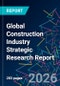 Global Construction Industry Strategic Research Report - Product Thumbnail Image