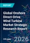 Global Onshore Direct-Drive Wind Turbine Market Strategic Research Report - Product Thumbnail Image