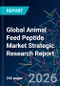 Global Animal Feed Peptide Market Strategic Research Report - Product Thumbnail Image