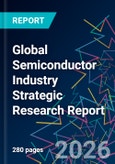 Global Semiconductor Industry Strategic Research Report- Product Image