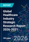 Global Healthcare Industry Strategic Research Report 2026-2031 - Product Thumbnail Image