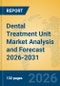 Dental Treatment Unit Market Analysis and Forecast 2026-2031 - Product Thumbnail Image