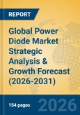Global Power Diode Market Strategic Analysis & Growth Forecast (2026-2031)- Product Image