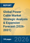 Global Power Cable Market Strategic Analysis & Expansion Forecast (2026-2031)- Product Image