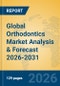 Global Orthodontics Market Analysis & Forecast 2026-2031 - Product Thumbnail Image