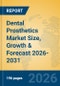 Dental Prosthetics Market Size, Growth & Forecast 2026-2031 - Product Thumbnail Image