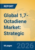 Global 1,7-Octadiene Market: Strategic Insights, Value Chain Analysis, and Industry Forecast- Product Image