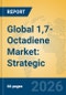 Global 1,7-Octadiene Market: Strategic Insights, Value Chain Analysis, and Industry Forecast - Product Thumbnail Image