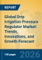 Global Drip Irrigation Pressure Regulator Market: Trends, Innovations, and Growth Forecast - Product Thumbnail Image