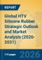 Global HTV Silicone Rubber Strategic Outlook and Market Analysis (2026-2031) - Product Thumbnail Image