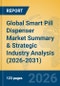 Global Smart Pill Dispenser Market Summary & Strategic Industry Analysis (2026-2031) - Product Thumbnail Image