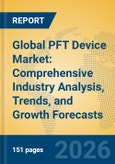 Global PFT Device Market: Comprehensive Industry Analysis, Trends, and Growth Forecasts- Product Image