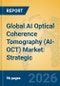 Global AI Optical Coherence Tomography (AI-OCT) Market: Strategic Insights, Industry Trends, and Value Chain Analysis - Product Thumbnail Image